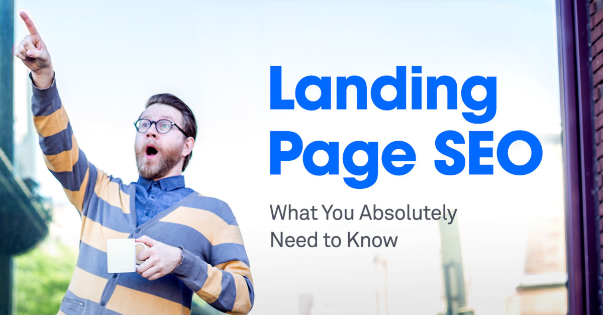 Landing Page Optimization in SEO –  All You Need to Know