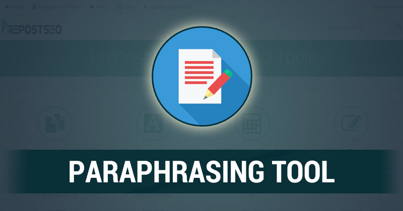 Best Online Paraphrasing Tools That You Can Use!
